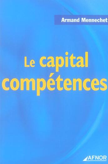 Couverture du livre « Le capital competences » de Armand Mennechet aux éditions Afnor
