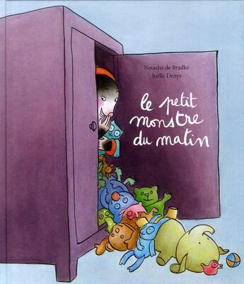 Couverture du livre « Le petit monstre du matin » de Natacha De Bradke aux éditions Ecole Des Loisirs