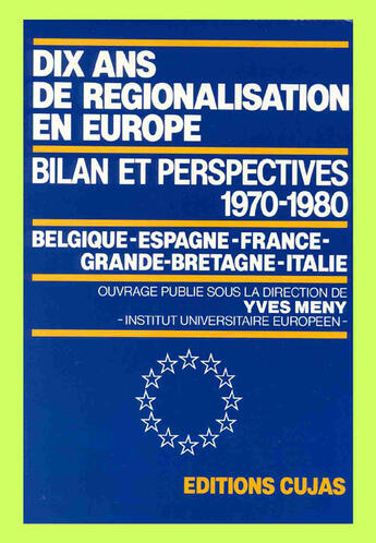 Couverture du livre « Dix ans de régionalisation en europe ; bilans et perspectives 1970-1980 » de Yves Meny aux éditions Cujas