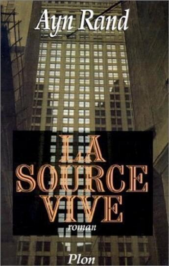 Couverture du livre « La source vive » de Ayn Rand aux éditions Plon