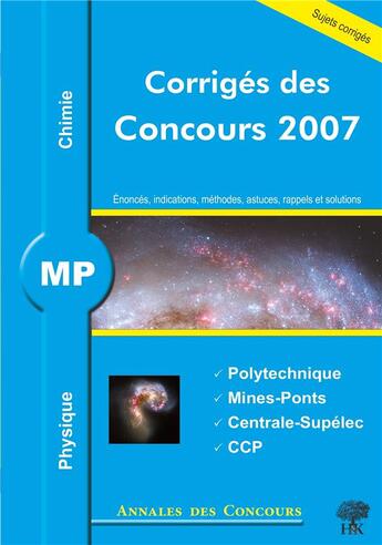 Couverture du livre « Physique et chimie ; mp ; corrigés des concours 2007 ; polytechnique, mines-ponts, centrale-supélec, ccp » de  aux éditions H & K
