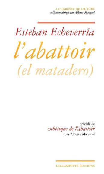 Couverture du livre « L'abattoir » de Esteban Echeverria aux éditions Escampette