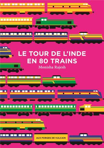 Couverture du livre « Le tour de l'Inde en 80 trains » de Monisha Rajesh aux éditions Aux Forges De Vulcain