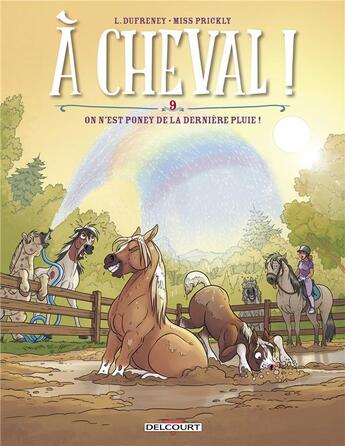 Couverture du livre « À cheval ! t.9 » de Laurent Dufreney et Miss Prickly aux éditions Delcourt