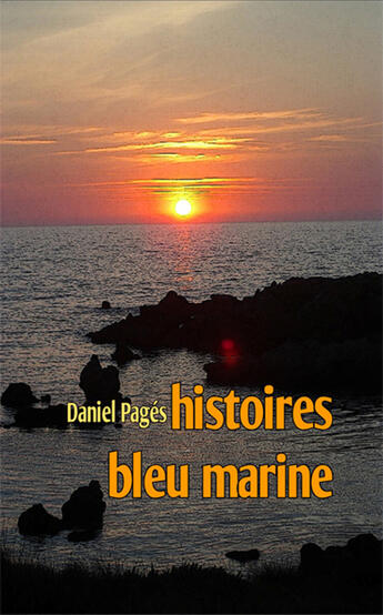 Couverture du livre « Histoires bleu marine » de Daniel Pages aux éditions Books On Demand