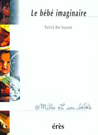 Couverture du livre « 1001 bb 019 - bebe imaginaire » de Patrick Ben Soussan aux éditions Eres