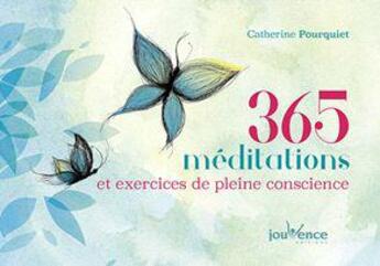 Couverture du livre « 365 méditations et exercices de pleine conscience » de Catherine Pourquier aux éditions Jouvence