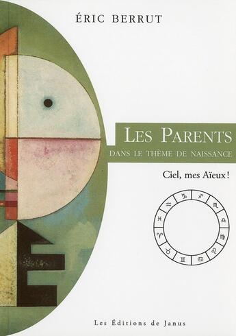 Couverture du livre « Les parents dans le thème de naissance » de Eric Berrut aux éditions Janus