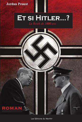 Couverture du livre « Et si Hitler ? le Reich de 1000 ans » de Jordan Proust aux éditions Du Menhir