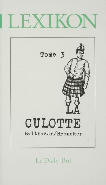 Couverture du livre « Lexikon 3 culotte » de Balthazar Breucker aux éditions Daily Bul