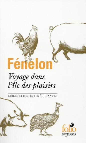 Couverture du livre « Voyage dans l'île des plaisirs ; fables et histoires édifiantes » de Fenelon aux éditions Folio