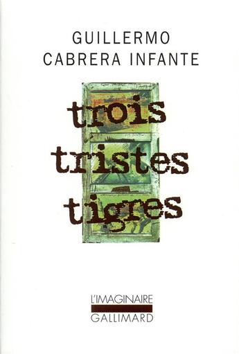 Couverture du livre « Trois tristes tigres » de Guillermo Cabrera Infante aux éditions Gallimard