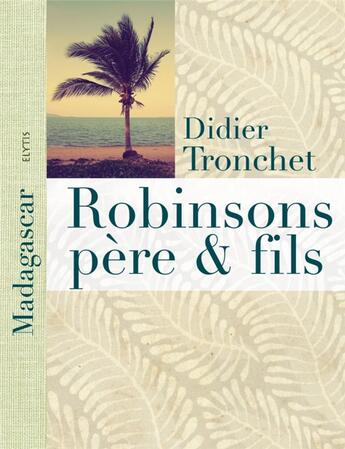 Couverture du livre « Robinsons père et fils » de Didier Tronchet aux éditions Elytis