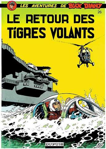 Couverture du livre « Les aventures de Buck Danny Tome 26 : le retour des tigres volants » de Jean-Michel Charlier et Victor Hubinon aux éditions Dupuis