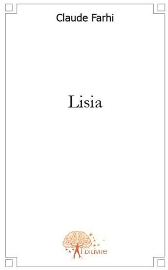 Couverture du livre « Lisia » de Claude Farhi aux éditions Edilivre