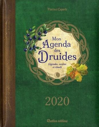 Couverture du livre « Mon agenda des druides ; légendes, recettes et rituels (édition 2020) » de Florence Laporte aux éditions Rustica