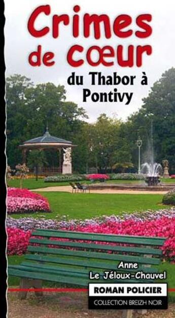 Couverture du livre « Crimes de coeur du Thabor à Pontivy » de Anne Le Jeloux-Chauvel aux éditions Astoure
