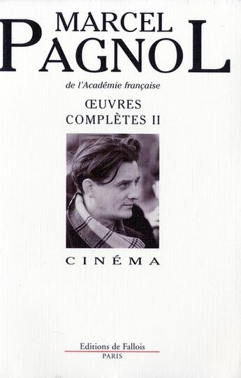 Couverture du livre « Les oeuvres completes t.2 le cinema » de Marcel Pagnol aux éditions Fallois