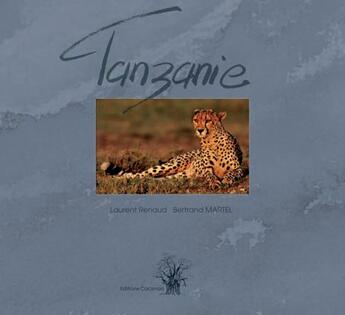 Couverture du livre « Tanzanie - edition bilingue » de Renaud Laurent aux éditions Cacimbo