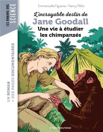 Couverture du livre « L'incroyable destin de Jane Goodall, une vie à étudier les chimpanzés » de Emmanuelle Figueras et Nancy Pena aux éditions Bayard Jeunesse