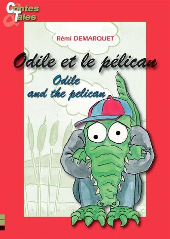 Couverture du livre « Odile et le pélican ; Odile and the pelican » de Remi Demarquet aux éditions Ipagine