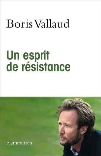 Couverture du livre « Un esprit de résistance » de Boris Vallaud aux éditions Flammarion