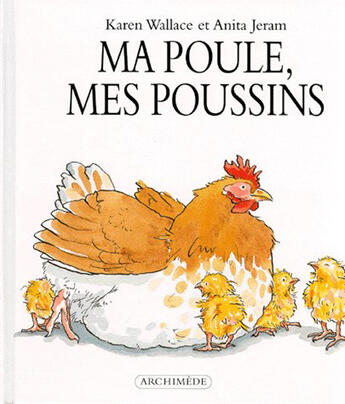 Couverture du livre « Ma poule, mes poussins » de Jeram Anita et Karen Wallace aux éditions Ecole Des Loisirs