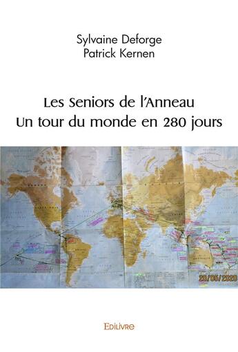 Couverture du livre « Les seniors de l anneau un tour du monde en 280 jours » de Sylvaine D E P K. aux éditions Edilivre