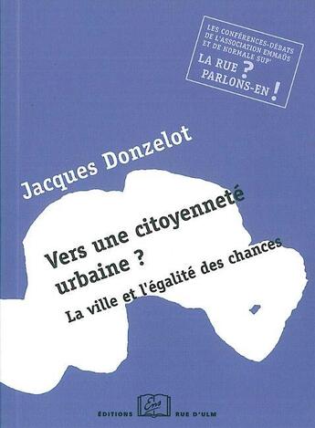 Couverture du livre « Vers une citoyenneté urbaine ? la ville et l'égalité des chances » de Jacques Donzelot aux éditions Rue D'ulm