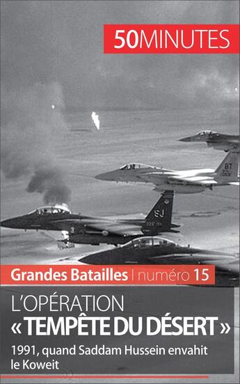 Couverture du livre « L'opération « tempête du désert » : la coalition internationale contre l'Irak au Koweit » de Gilles Rahier aux éditions 50 Minutes