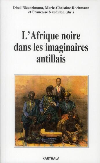 Couverture du livre « Afrique noire dans les imaginaires antillais » de Nkunzimana Obed aux éditions Karthala