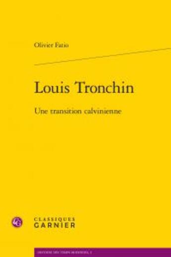 Couverture du livre « Louis Tronchin ; une transition calvinienne » de Fatio Olivier aux éditions Classiques Garnier