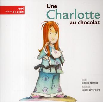 Couverture du livre « Une charlotte au chocolat » de Mireille Messier et Benoit Laverdiere aux éditions La Bagnole