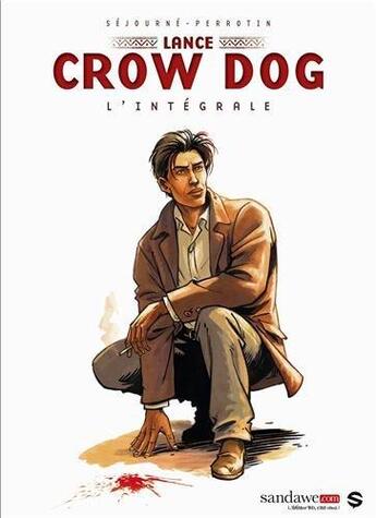 Couverture du livre « Lance Crow Dog ; INTEGRALE T.1 A T.5 » de Serge Perrotin et Gael Sejourne aux éditions Sandawe