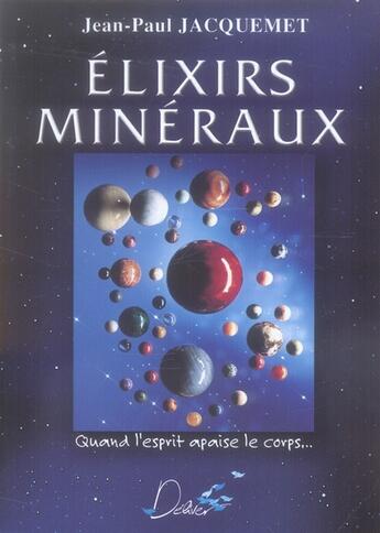 Couverture du livre « Élixirs minéraux » de Jean-Paul Jacquemet aux éditions Editions Deliver