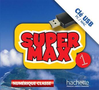 Couverture du livre « Super Max 1 - Manuel Numerique Interactif Pour L'Enseignant (Cle Usb) » de Denisot aux éditions Hachette Fle