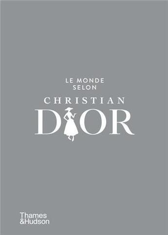 Couverture du livre « Le monde selon christian dior /francais » de Mauries Patrick/Napi aux éditions Thames & Hudson