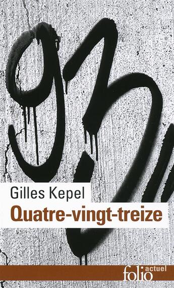 Couverture du livre « Quatre-vingt-treize » de Gilles Kepel aux éditions Folio