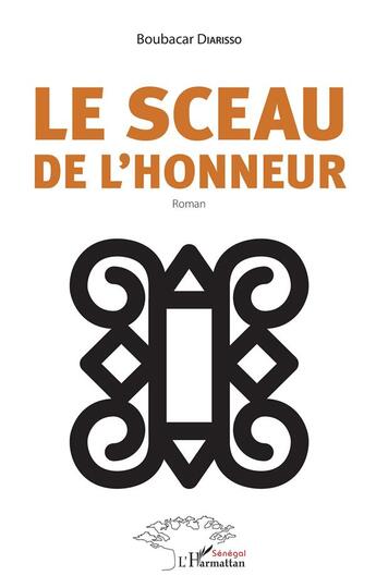 Couverture du livre « Le sceau de l'honneur » de Boubacar Diarisso aux éditions L'harmattan