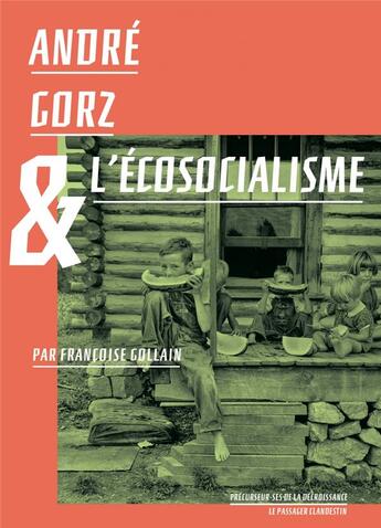 Couverture du livre « André Gorz et l'écosocialisme » de Francoise Gollain et André Gorz aux éditions Le Passager Clandestin
