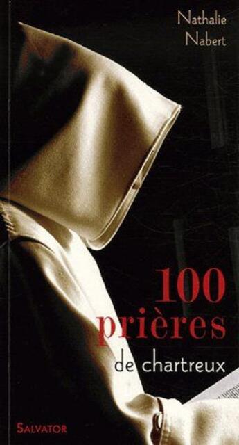 Couverture du livre « 100 prières de Chartreux » de N. Nabert aux éditions Salvator