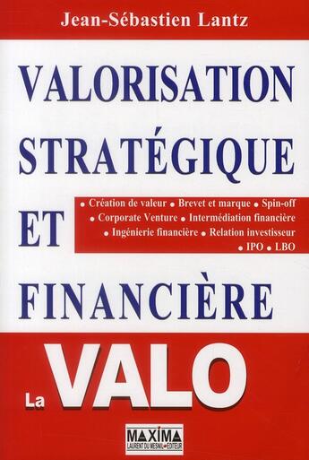 Couverture du livre « Valorisation stratégique et financière ; la VALO (2e édition) » de Jean-Sebastien Lantz aux éditions Maxima