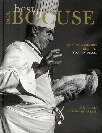 Couverture du livre « Best of Paul Bocuse ; ses 10 plus grandes recettes tout en images » de Christophe Muller aux éditions Les Editions Culinaires