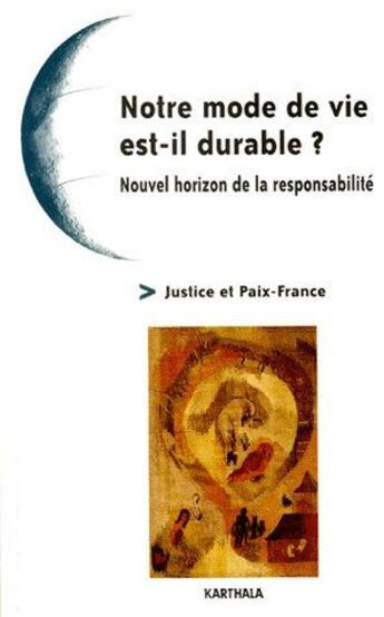 Couverture du livre « Notre mode de vie est-il durable ? nouvel horizon de la responsabilité » de Justice Et Paix-Fran aux éditions Karthala