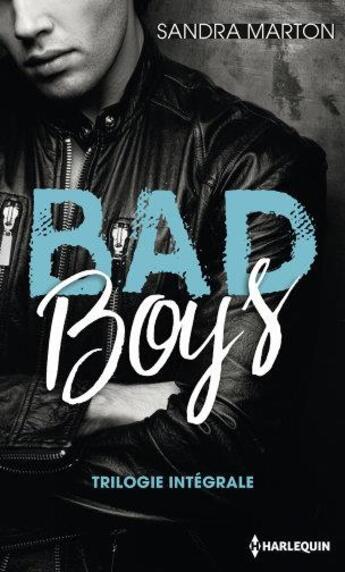 Couverture du livre « Bad boys ; trilogie intégrale » de Sandra Marton aux éditions Harlequin