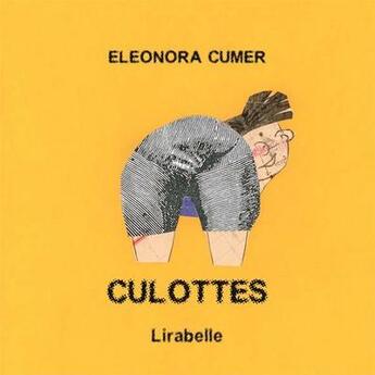 Couverture du livre « Culottes » de Eleonora Cumer aux éditions Lirabelle