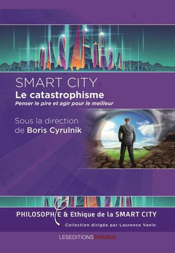 Couverture du livre « Smart city, le catastrophisme, penser le pire et agir pour le meilleur » de Boris Cyrulnik aux éditions Ovadia
