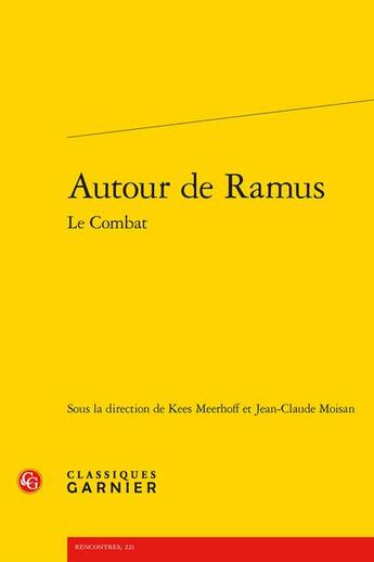 Couverture du livre « Autour de Ramus : le combat » de Kees Meerhoff et Jean-Claude Moisan et Collectif aux éditions Classiques Garnier