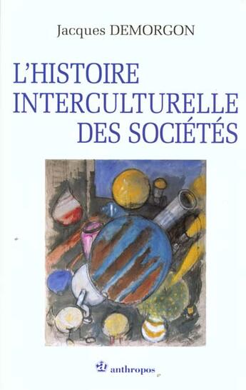 Couverture du livre « L'histoire interculturelle des sociétés » de Jacques Demorgon aux éditions Economica