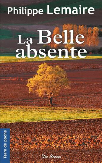 Couverture du livre « La belle absente » de Philippe Lemaire aux éditions De Boree